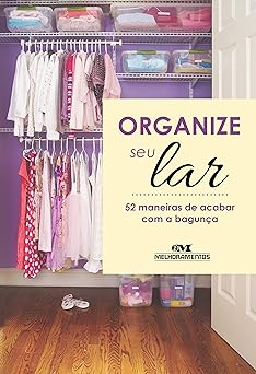 Organize seu Lar 52 maneiras de acabar c Naiara Raggiotti (Coord.)